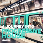 A Journey Into Progressive House Vol 21