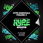 Hype Essentials Vol 3: Future Stars