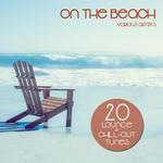 On The Beach: 20 Lounge & Chill-Out Tunes