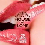 House Of Love: 25 Summer House Tracks