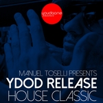 Manuel Toselli Presents Ydod Release: House Classic (Old School Part 1)