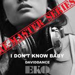 I Don't Know You Baby (Remaster Series)