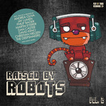 Raised By Robots Vol 2