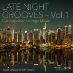 Late Night Grooves Vol 1 - Cosmopolitan Lounge Music