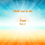 Chill Out In The Sun Vol 1