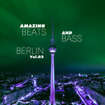 Amazing Beats & Bass Berlin Vol 02