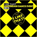 I Like That! Amsterdam Dance Event 2015