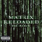 The Matrix Reloaded: The Album (U.S. 2 CD Set-Enh'd PA Version)