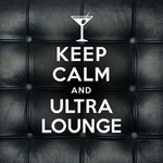 Keep Calm & Ultra Lounge