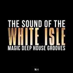 The Sound Of The White Isle Vol 4 (Magic Deep House Grooves)