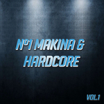 No 1 Makina & Hardcore Vol 1