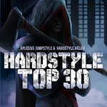 Hardstyle Top 30: Xplosive Jumpstyle & Hardstyle Killer