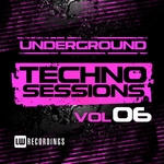 Underground Techno Sessions Vol 6