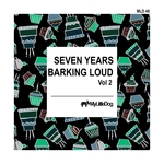 Seven Years Barking Loud Vol 2