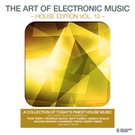 The Art Of Electronic Music House Edition Vol 13