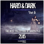 Hard & Dark Vol 5:The Best Collection Of Hardstyle 2015