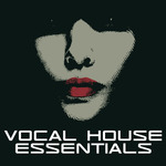 Vocal House Essentials