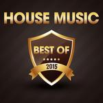 House Music The Best Of 2015