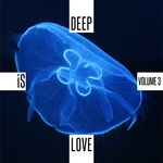 Deep Is Love Vol 3
