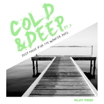 Cold & Deep Pt 9: Deep House For The Winter Days