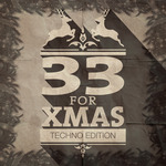 33 For Xmas: Techno Edition