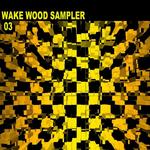 Wake Wood Sampler Vol 3