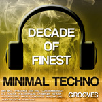 Decade Of Finest Minimal-Techno Grooves