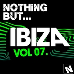 Nothing But Ibiza Vol 7