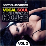 Soft Club Voices Vol 2 Vocal Soul Fulfillment Of House