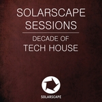 Solarscape Sessions Decade Of Tech House