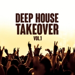 Deep House Takeover Vol 1