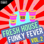 Fresh House & Funky Fever Vol 2