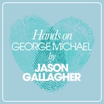 Hands On George Michael By Jason Gallagher