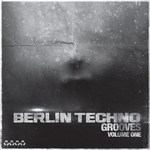 Berlin Techno Grooves Vol 1