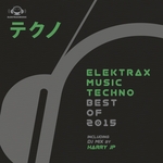 Elektrax Music Techno: Best Of 2015 (unmixed tracks)