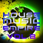 House Music Empire Vol 8