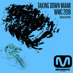 Taking Down Miami/WMC 2016