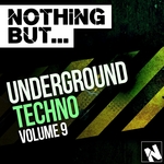 Nothing But... Underground Techno Vol 9