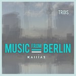 Music From Berlin/Trois