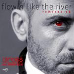 Flowin Like The River/Remixes EP