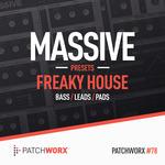Patchworx 78: Freaky House (Sample Pack Massive Presets/WAV/MIDI)