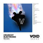 Void/Crunchy Electronic Music (Explicit)