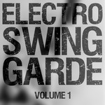 Electro Swing Garde Vol 1