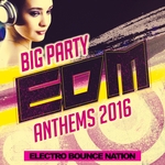 Big Party/EDM Anthems 2016