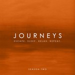 Journeys/Escape Sleep Relax Repeat/Season Two