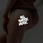 All Twerk Music (Explicit)