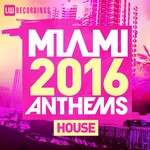 Miami 2016 Anthems/House