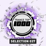 Trance Top 1000 Selection Vol 37