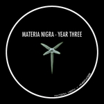 Materia Nigra/Year Three
