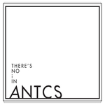 There's No I In Antcs